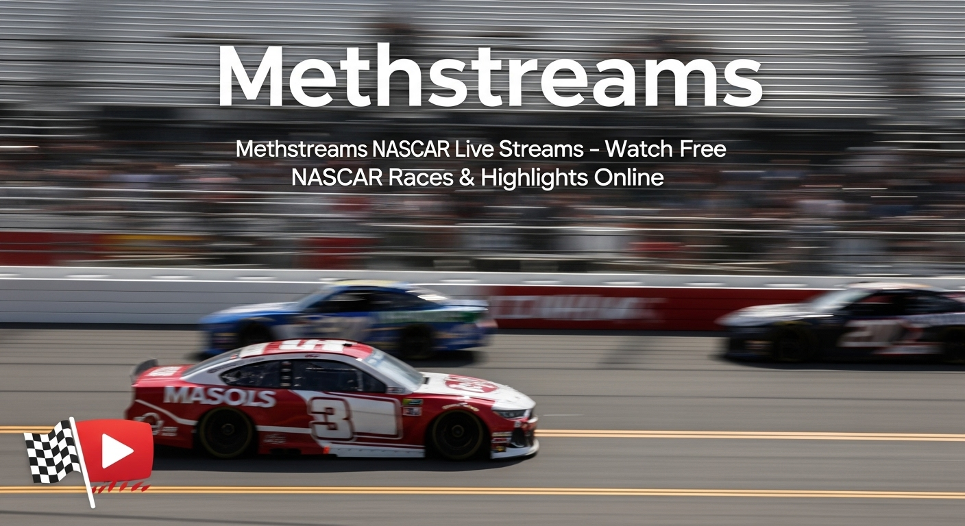 Methstreams NASCAR Live Streams